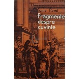 Toma Pavel - Fragmente despre cuvinte (Editia: 1968)
