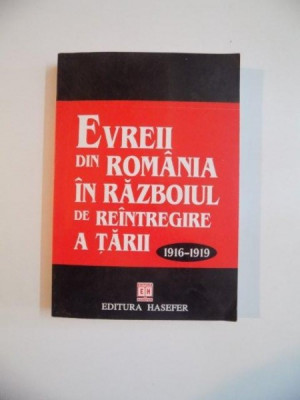 EVREII DIN ROMANIA IN RAZBOIUL DE REINTREGIRE A TARII 1916-1919 , 1996 foto