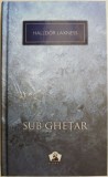 Sub ghetar - Halldor Laxness (Carte beletristica, Roman)