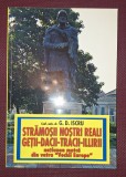 G. D. ISCRU&nbsp;-&nbsp;STRAMOSII NOSTRI REALI: GETII, DACII, TRACII, ILLIRII (*AUTOGRAF)
