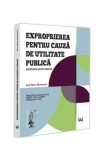 Cumpara ieftin Exproprierea pentru cauza de utilitate publica. Jurisprudenta recenta comentata, Universul Juridic