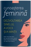 Cunoasterea feminina - Blythe Clinchy, Jill Mattuck Tarule, Mary Field Belenky, Nancy Goldberger - Litera