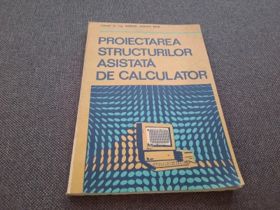 Proiectarea Structurilor Asistata De Calculator - Gabriel Adrian Serb RF13/0 foto