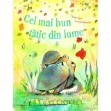 Cel Mai Bun Tatic Din Lume, Peter Horn Jessica Meserve - Editura Univers Enciclopedic