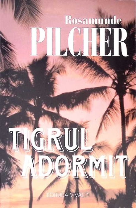 TIGRUL ADORMIT-ROSAMUNDE PILCHER-270834