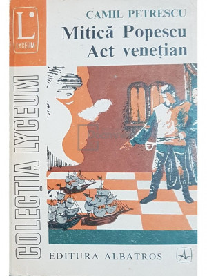 Camil Petrescu - Mitica Popescu. Act venetian (editia 1973) foto