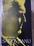 SADOVEANU - Savin Bratu (1962) - Biografii, Editura Pentru Literatura, 659 pagini, Coperta Necartonata