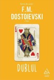 Dublul - F. M. Dostoievski, F.M. Dostoievski
