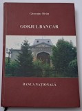 Gheorghe Birau - Gorjul bancar. Banca Nationala (volumul 1)