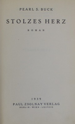 STOLZES HERZ , roman von PEARL S. BUCK , 1939, EDITIE IN LIMBA GERMANA * foto