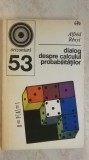 Alfred Renyi - Dialog despre calculul probabilităților, 1973