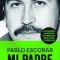 Pablo Escobar. Mi Padre