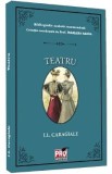 Teatru - Ion Luca Caragiale