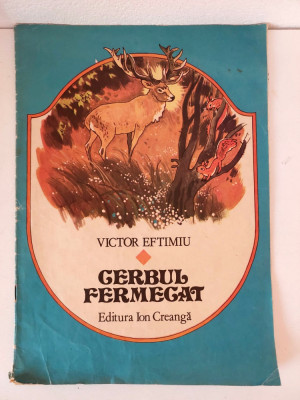 Cerbul fermecat, Victor Eftimiu, Ed Ion Creanga, 1985, format mare, foto