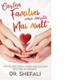 Cartea familiei care merita mai mult. Cum sa descoperim impreuna bucuria de a trai in prezent - Shefali Tsabary, Tamara Laura Miron