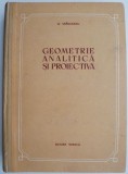 Geometrie Analitica si Proiectiva - G. Vranceanu, Carte Matematica