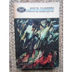 Calatorie la capatul stiintei &ndash; Pierre Rousseau