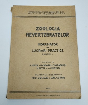 ZOOLOGIA NEVERTEBRATELOR - INDRUMATOR DE LUCRARI PRACTICE - PARTEA I - 1955 foto