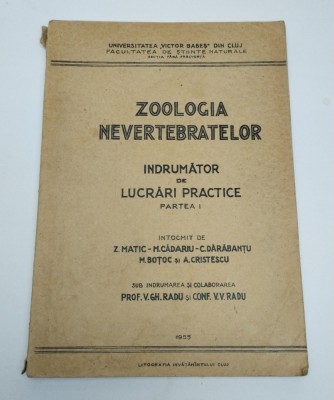 ZOOLOGIA NEVERTEBRATELOR - INDRUMATOR DE LUCRARI PRACTICE - PARTEA I - 1955 foto