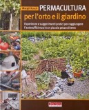Permacultura per l'orto e il giardino. Esperienze e suggerimenti pratici per raggiungere l'autosufficienza in un piccolo pezzo di terra - Margit Rusch