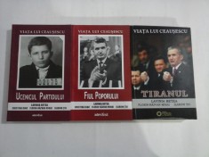 VIATA LUI CEAUSESCU : vol.1 Ucenicul partidului / vol.2 Fiul poporului / vol.3 Tiranul - Lavinia BETEA foto