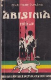 Carti Mihai Tican Rumano - Abisinia, Editura Cartea Romaneasca, 1935, Brosata, 281 Pagini, 13x20 cm