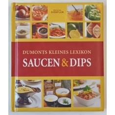 SAUCEN und DIPS , DUMONTS KLEINES LEXIKON , CARTE DE RETETE IN LIMBA GERMANA , ANII &#039;2000