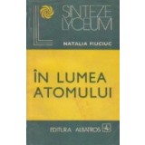 In lumea atomului