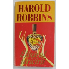ELIXIRUL FERICIRII de HAROLD ROBBINS , 1995