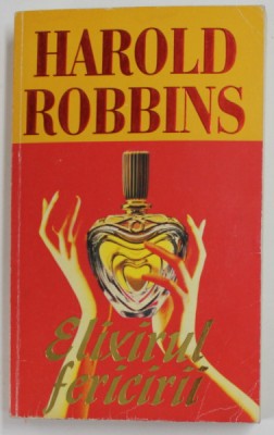 ELIXIRUL FERICIRII de HAROLD ROBBINS , 1995 foto