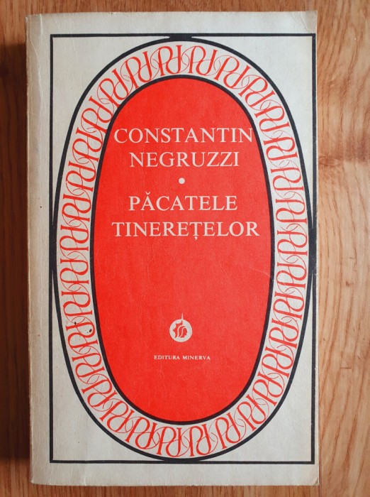 PACATELE TINERETELOR - Constantin Negruzzi (ed Minerva, 1983)