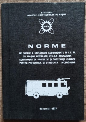 Norme de dotare a unitatilor subordonate MICM pt stingerea incendiilor 1977 foto