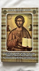 &Icirc;NVǍȚǍTURA DESPERE &Icirc;NTREITA SLUJIRE A MĂNTUITORULUI IISUS HRISTOS &Icirc;N TEOLOGIA APUSEANĂ CONTEMPORANĂ - ARHIM.DR. VARTOLOMEU ANDRONI