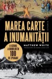 Marea carte a inumanitatii/Matthew White