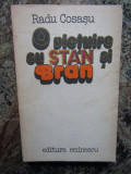 Radu Cosașu - O viețuire cu Stan și Bran