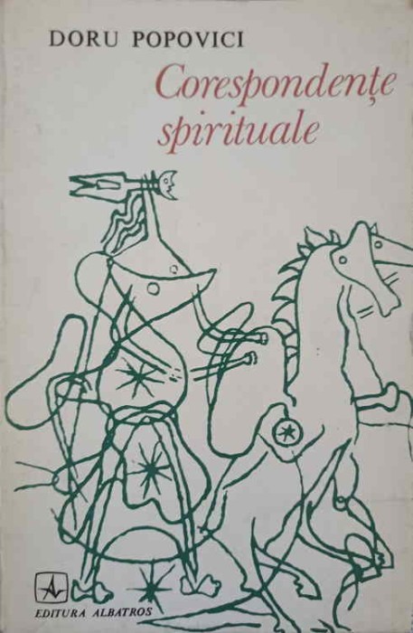 CORESPONDENTE SPIRITUALE (CU DEDICATIA AUTORULUI CATRE PICTORUL VAL GHEORGHIU)-DORU POPOVICI-252892