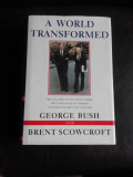 A world transformed - George Bush, Brent Scowcroft (carte in limba engleza)