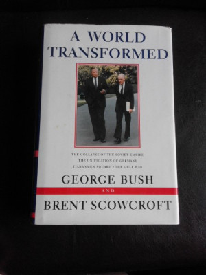 A world transformed - George Bush, Brent Scowcroft (carte in limba engleza) foto