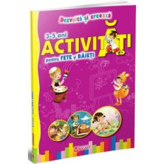 Dezvolta si creeaza. Activitati pentru fete si baieti 3-5 ani