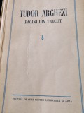 Tudor Arghezi, Pagini din trecut,ESPLA, ed. a doua,1956, 518 pagini, cu portret