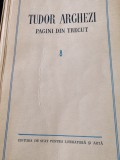 Tudor Arghezi, Pagini din trecut,ESPLA, ed. a doua,1956, 518 pagini, cu portret