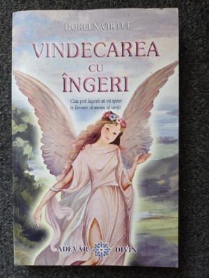 VINDECAREA CU INGERI - Doreen Virtue foto