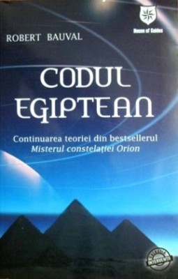 Codul Egiptean (continuarea cartii Misterul Constelatiei Orion) - Robert Bauval foto