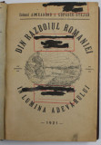 DIN RAZBOIUL ROMANIEI , IN LUMINA ADEVARULUI de COLONEL ALEXANDRU I. LUPASCU - STEJAR, 1921