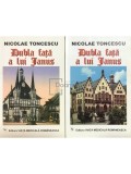 Nicolae Toncescu - Dubla fata a lui Janus, 2 vol. (Editia: 2002)