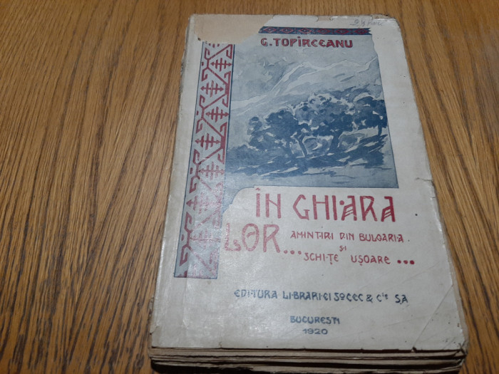 IN GHIARA LOR Amintiri din Bulgaria si Schite Usoare - G. Topirceanu -1920, 128p