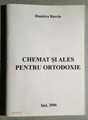 Chemat si ales pentru ortodoxie - Dumitru Burciu foto