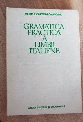 Gramatica practică a limbii italiene - Mihaela C&amp;acirc;rstea-Romașcanu foto