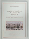 Carte Colegiul National Dr Ioan Mesota 1869-2009 Istorie Momente Etape Profesori Promotii Valentin Bodea Brosata