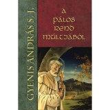 A P&aacute;los rend m&uacute;ltj&aacute;b&oacute;l - Gyenis Andr&aacute;s S.J.